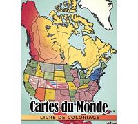 Livre de coloriage Cartes du monde: Apprenez la géographie et les cultures à travers des aventures passionnantes de coloriage (6-8 ans)