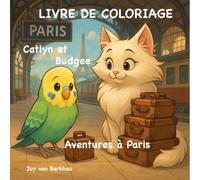 LIVRE DE COLORIAGE Catlyn et Budgee Aventures à Paris