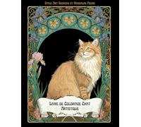Livre de Coloriage Chat Artistique: Style Art Nouveau et Mandalas Félins