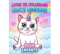 Livre de coloriage Chats Mignons: Plus De 50 Motifs Simples Et Craquants Pour Jeunes Artistes, Parfait Pour Calme, Concentration Et Créativité Au Quotidien