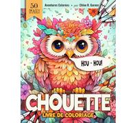 Livre De Coloriage Chouette: Cahier De Coloriage Chouette Kawaii Pour Adultes, Adolescents Et Enfants | Idée De Cadeau Carnet Facile Pour Soulager Le ... Et Se Détendre Pour Les Hommes Et Les Femmes
