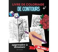 Livre de coloriage Contours : Apprenez à dessiner des tatouages: 135 œuvres d'art de tatouage à tracer au feutre fin ou au stylo calligraphie