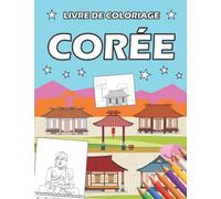 Livre de coloriage Corée: Pour les passionnés de la Corée magnifique livre de coloriage monument temple ville nature 50 dessins grand format 8.5 ' x 11 ' ( 21,6 cm x 27,9 cm )