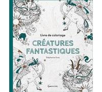Livre de coloriage Créatures fantastiques Stéphanie Gras (Auteur)