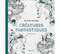 Livre de coloriage Créatures fantastiques - Stéphanie Gras - Grancher - relié - Livre-jeu
