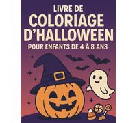 Livre de Coloriage d’Halloween pour Enfants de 4 à 8 Ans: 50 Pages Amusantes et Pas Trop Effrayantes avec Citrouilles, Fantômes, Sorcières et Chats