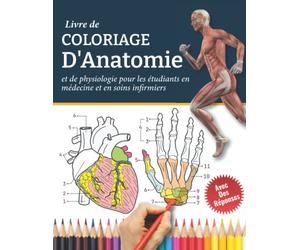 Livre De Coloriage D'Anatomie et de Physiologie Pour Les Étudiantes en Médecine Et En Soins Infirmiers: Anatomie à colorier - apprendre l'anatomie et ... - livre de coloriage d'anatomie humaine