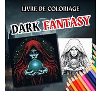 Livre de coloriage Dark Fantasy | Mystique | Magie noire: 50 dessins exclusifs à colorier
