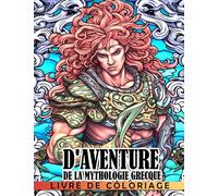 Livre de coloriage d'aventure de la mythologie grecque: Découvrez les héros et les monstres de la Grèce antique - Amusement éducatif pour les enfants de 6 à 9 ans