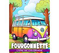Livre de coloriage de camionnettes: 30 illustrations de voitures à colorier parfaites pour des cadeaux d'anniversaire ou de Noël conçues pour les passionnés d'automobiles