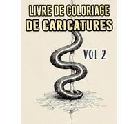 Livre De Coloriage De Caricatures: Vol 2 Sur La Satire Politique Critique Sociale Vieille Bande Dessinée De Journaux Croquis Humoristiques. Pages A ... Pour Divertissement, Détente Et Relaxation
