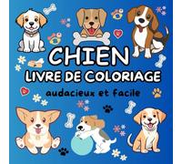 Livre de coloriage de chien facile: livre de coloriage audacieux et facile,Plus de 50 modèles de chiens drôles et mignons pour adultes et enfants