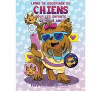 Livre de coloriage de chiens pour les enfants de 4 à 8 ans: Chiens et chiots mignons et adorables en dessins animés