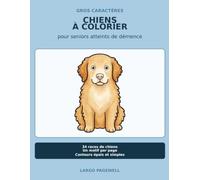Livre de coloriage de chiens pour seniors atteints de démence - Gros caractères: 34 races de chiens · Contours épais et simples · Un motif par page · ... âgées et patients atteints d'Alzheimer