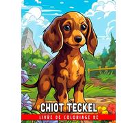 Livre de coloriage de chiots Teckel: 30 pages d'illustrations de haute qualité mettant en vedette des chiens intelligents et vigilants avec des ... les adolescents et les adultes pour dessiner