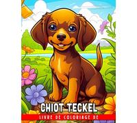 Livre de coloriage de chiots Teckel: 30 pages d'illustrations de haute qualité mettant en vedette des chiens intelligents et vigilants avec des ... les adolescents et les adultes pour dessiner