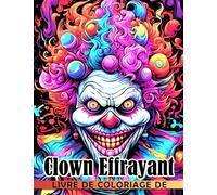 Livre de coloriage de clown effrayant: Pages de coloriage de personnages d'horreur avec d