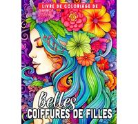 Livre de coloriage de coiffures: Découvrez 30 pages de coloriage époustouflantes pour cheveux pour femmes filles et adultes présentant des illustrations de portrait exclusives