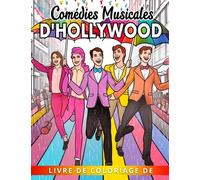 Livre de coloriage de comédies musicales d'Hollywood: Un livre de coloriage passionnant pour les enfants de 8 à 12 ans - mettant en vedette des scènes emblématiques de comédies musicales classiques
