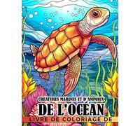 Livre de coloriage de créatures marines et d'animaux de l'océan.: Pages de coloriage d'animaux aquatiques vivants av