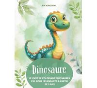 Livre de coloriage de dinosaures XXL pour enfants à partir de 3 ans / Livre de coloriage de dinosaures: 80 magnifiques pages à colorier de dinosaures ... fine et la concentration de manière ludique
