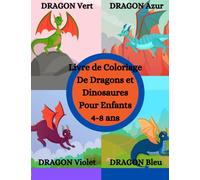 LIVRE DE COLORIAGE DE DRAGONS ET DINOSAURES POUR ENFANTS: I Cahier de coloriage de dinosaures et de dragons I Enfants 4-8 ans I Livre grand format - ... Coloriage des géants de la terre et des airs.