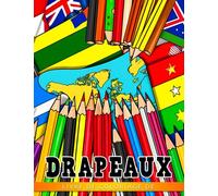Livre de coloriage de drapeaux: Découvrez 40 illustrations de symboles nationaux du monde entier parfaites pour les enfants à apprendre et à colorier une excellente idée de cadeau