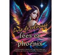 Livre de coloriage de fées et de Phoenix: 50 pages à colorier pour les amateurs de belles couleurs | avec page intercalaire afin d’empêcher que ... pouces | Idéal pour un cadeau d'anniversaire