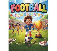 Livre de Coloriage de Football pour les Enfants: pages de coloriages foot et jeux éducatifs au format A4 : labyrinthes, fiches de maths faciles, jeux ... émotions et fair-play autour du football.