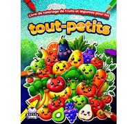 Livre de coloriage de fruits et légumes pour les tout-petits: Livres d'apprentissage pour la petite enfance destinés aux enfants d'âge préscolaire, à la maternelle et aux enfants de 2 à 6 ans