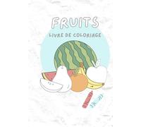 Livre de Coloriage de Fruits pour Enfants: Un Apprentissage Amusant et Créatif !