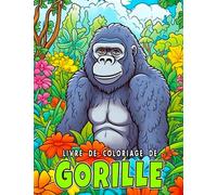 Livre de coloriage de gorilles: 30 pages de coloriage d'animaux pour soulager le stress éduquer et se détendre idée cadeau parfaite !