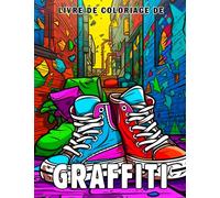 Livre de coloriage de graffiti: 30 illustrations de graffiti à colorier pour les ados un cadeau incroyable pour toutes les occasions y compris les échanges de cadeaux