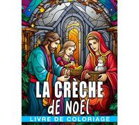 Livre de coloriage de la crèche de Noël.: 30 illustrations d'histoires bibliques et de scènes du livre de la Sainte Bible pour soulager le stress parfaites pour les cadeaux de Noël et d'anniversaire