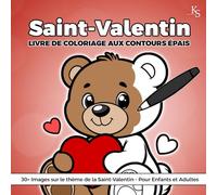 Livre de coloriage de la Saint-Valentin : 30+ images sur le thème de la St-Valentin - Pour enfants et adultes
