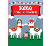 Livre de coloriage de lamas: Des pages de coloriage amusantes et faciles sur les alpagas, pour soulager le stress et calmer les enfants.