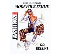 Livre de Coloriage de Mode pour femme: 120 Magnifiques dessins de mode à colorier / Cahier de coloriage Mode pour femmes / Coloriage de Mode pour ... | Livre de coloriage de fashion pour filles