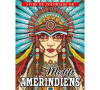 Livre de coloriage de motifs amérindiens: Offrez un superbe livre de coloriage sur la culture amérindienne avec des designs uniques pour se détendre pendant les vacances et les anniversaires