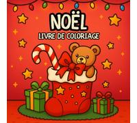 Livre de Coloriage de Noël: Pages de coloriage simples et épaisses avec le Père Noël, des bonhommes de neige, des sapins et des motifs mignons de Noël pour enfants, ados et adultes