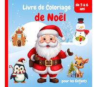 Livre de Coloriage de Noël pour les Enfants de 3 à 6 ans: Livres à colorier pour Filles et Garçon | 50 dessins mignons et faciles avec le Père Noël, ... | Cahier de Coloriages pour les tout-petits