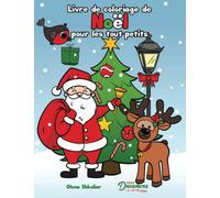 Livre de coloriage de Noël pour les tout-petits: Pour les enfants de 2 à 4 ans