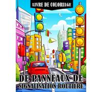 Livre de coloriage de panneaux de signalisation routière: Pages de coloriage de symboles de signalisation ro