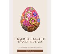 Livre De Coloriage De Pâques - Mandala: 160 Ufs De Pâques Imaginatifs