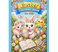 Livre de Coloriage de Pâques pour Enfants 78 Pages Adorables avec Lapins, Poussins et Œufs - Activité Créative Kawaii pour Enfants: Easter Coloring ... and Eggs - Cute Kawaii Activity Book for Ages