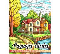 Livre de coloriage de paysages faciles pour adultes: Découvrez des vues époustouflantes avec 30 livres de coloriage soigneusement sélectionnés ... stress la Saint-Valentin et les anniversaires