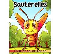 Livre de coloriage de sauterelles: Incroyables pages de coloriage d'insectes pour les