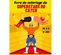 livre de coloriage de superstars du catch: un joli livre de coloriage avec des catcheurs professionnels