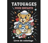 Livre de coloriage de tatouages pour enfants: Dessins de tatouages faciles à colorier, activités artistiques pour enfants, dessins de tatouages ... et le divertissement des enfants.