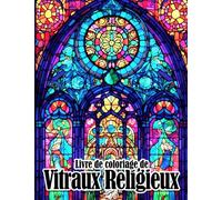Livre de coloriage de vitraux religieux: Pages de coloriage d'illustrations de vitraux d'ég