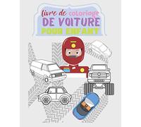 Livre de coloriage de voiture pour enfant: Mettez vous sur la grille de départ petit bolide, et coloriez vos voitures de courses
